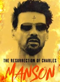 pelicula The Resurrection of Charles Manson